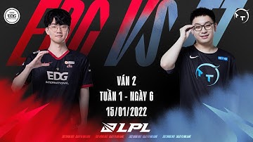 TT vs. EDG [Ván 2] - Tuần 1 Ngày 6 - LPL Mùa Xuân (2022)