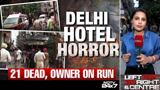 Delhi Hotel Horror 21 Dead Hotel Owner Arrested