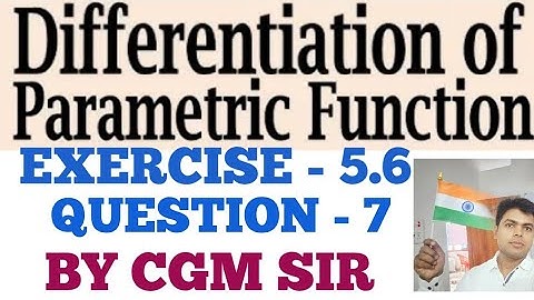 derivatives of parametric function Ex.5.6.Ques.7#cgmmaurya
