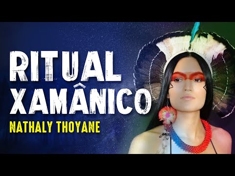 XAMANISMO e as LEIS DO GRANDE ESPÍRITO - NATHALY THOYANE - Paranormal Experience! - #112