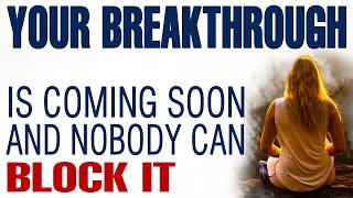 YOUR BREAKTHROUGH IS COMING SOON AND NOBODY CAN BLOCK IT — CHRISTIAN MOTIVATION