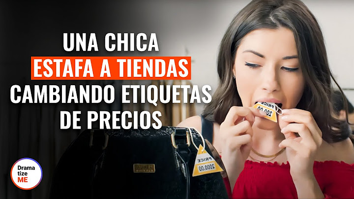 Una Chica Estafa A Tiendas Cambiando Etiquetas De Precios | @DramatizeMeEspanol