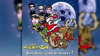 Kerozin - Ma nincs balhé, ma karácsony van (karácsonyi dal)