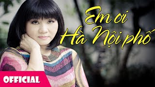 Video voorbeeld van "Em Ơi Hà Nội Phố - Cẩm Vân [Lyrics MV HD]"