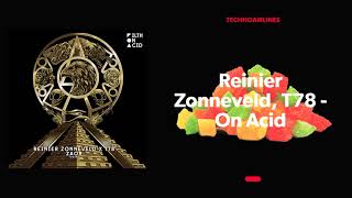 Reinier Zonneveld, T78 - On Acid
