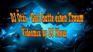 DJ Ötzi - Gott hatte einen Traum