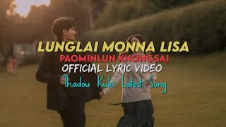 Lunglai Monna Lisa||Paominlun Khongsai||Thadou Kuki Latest Song Lyrics Video