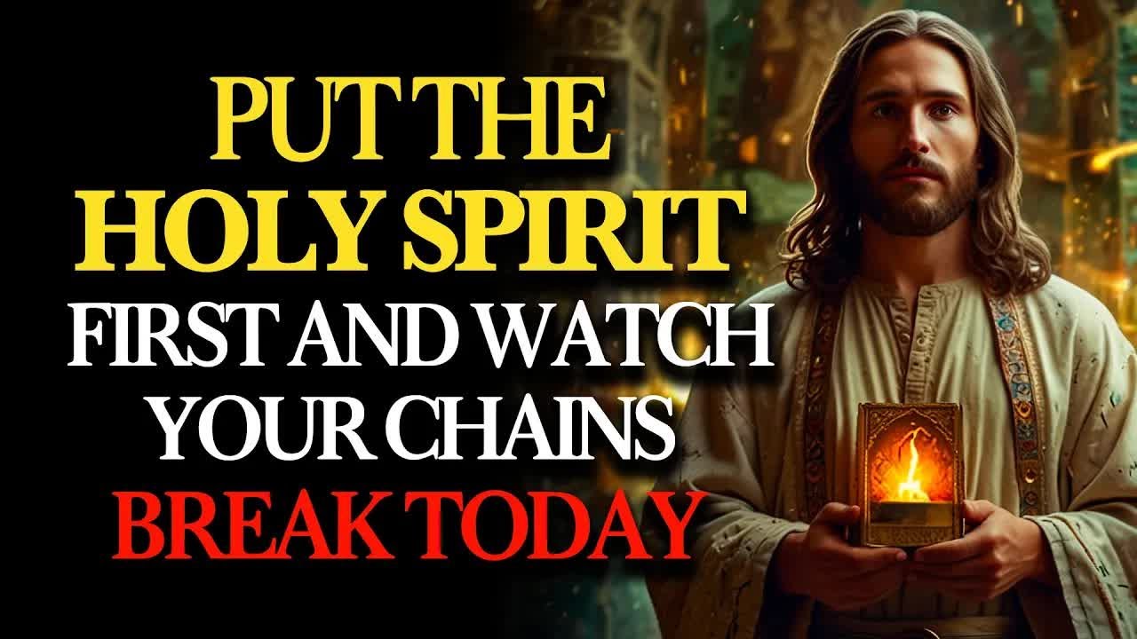 PUT THE HOLY SPIRIT FIRST   AND BREAK THE CHAINS THAT STILL HOLD YOU ｜ HOLY FIRE