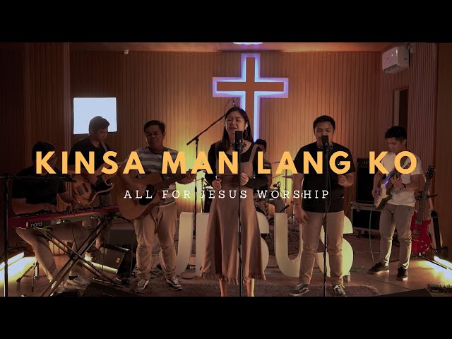 Kinsa Man Lang Ko (Official Music Video) - All For Jesus Worship class=