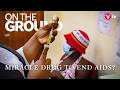 Inside the ‘miracle’ drug rollout that could end Aids