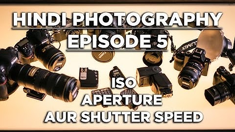 Aperture, shutter speed aur ISO ke beech kya rishta  hai । Episode 5 | GMax Studios Hindi