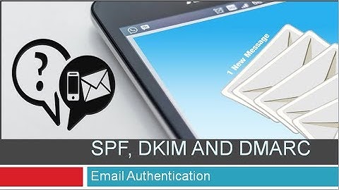 Enhancing email delivery with SPF, DKIM and DMARC