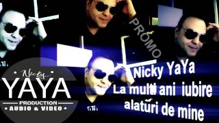 Nicky Yaya-La Multi Ani Iubire Promo 2014