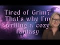 Readers (and writers) are tired of grim! Let's do Cozy Fantasy Instead!