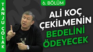 Tanju Çolak Ali Koç Sahadan Çekilmenin Ceremesini Çekecek