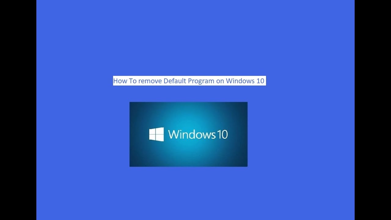 How To Remove Default Program On Windows 10 YouTube
