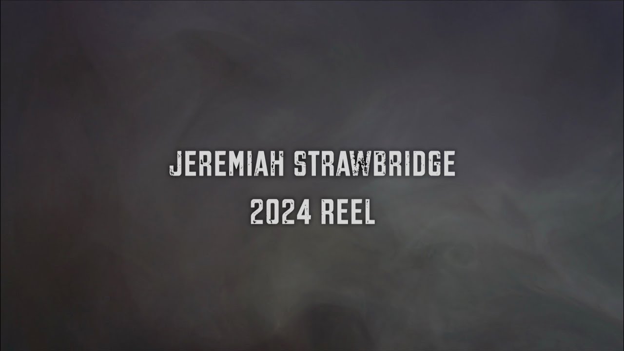 Jeremiah Strawbridge 2024 Reel