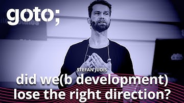 Did We(b Development) Lose the Right Direction? • Stefan Judis • GOTO 2021