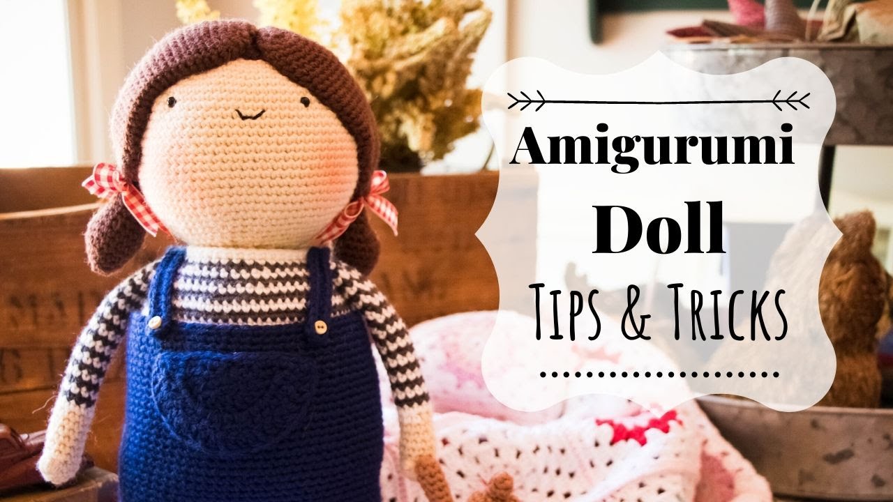Amigurumi Doll Tips & Tricks