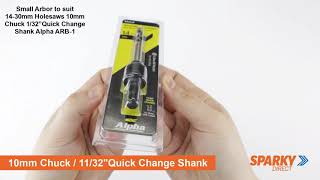 Small Arbor to suit 14-30mm Holesaws | 10mm Chuck | 11/32Quick Change Shank | Alpha ARB-1
