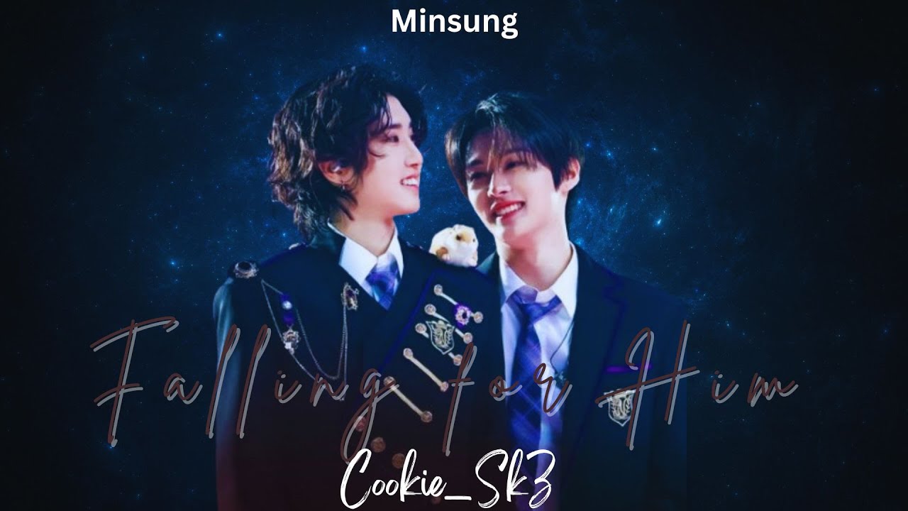 Minsung ff - Oneshot | Falling for Him | BXB *Requested*