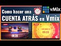 ⏰📡Como hacer CUENTA ATRÁS en VMIX +🎁 GRATIS Proyecto Cuenta Regresiva [Tutorial Español Vmix Básico]