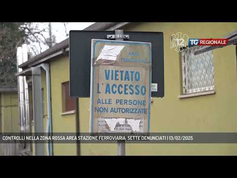 CONTROLLI NELLA ZONA ROSSA AREA STAZIONE FERROVIARIA: SETTE DENUNCIATI | 13/02/2025