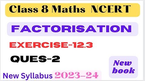 Class 8 Maths - Ch.12 Factorisation Ex 12.3 - Q.2 - Ex 12.3 Class 8 - NCERT/CBSE - New book