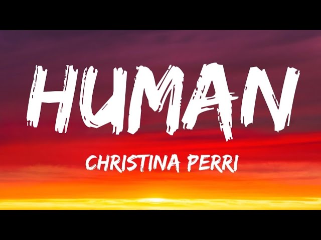 Human Christina Perri Lyrics Christina Perri – Human (Official