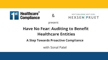 Have No Fear Auditing to Benefit Healthcare Entities, A Step Towards Proactive Compliance
