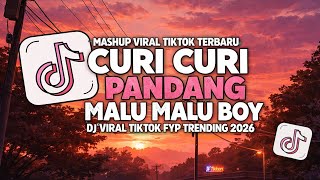 DJ CURI CURI PANDANG X MALU MALU BOY DJ VIRAL DI TIKTOK 2026