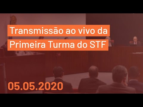 Primeira Turma do STF - Videoconferência_05/05/20