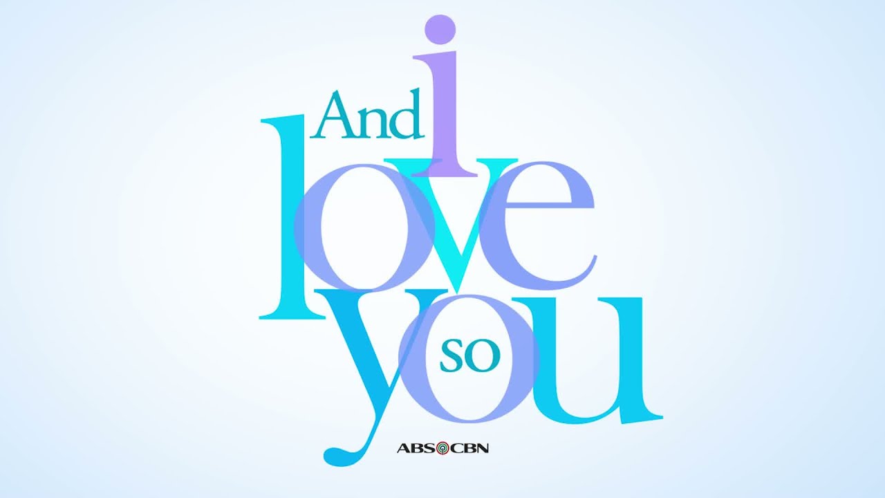 and i love you so