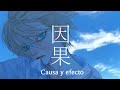 【BIN ft. yama】 Causality (因果) 【Sub Español】