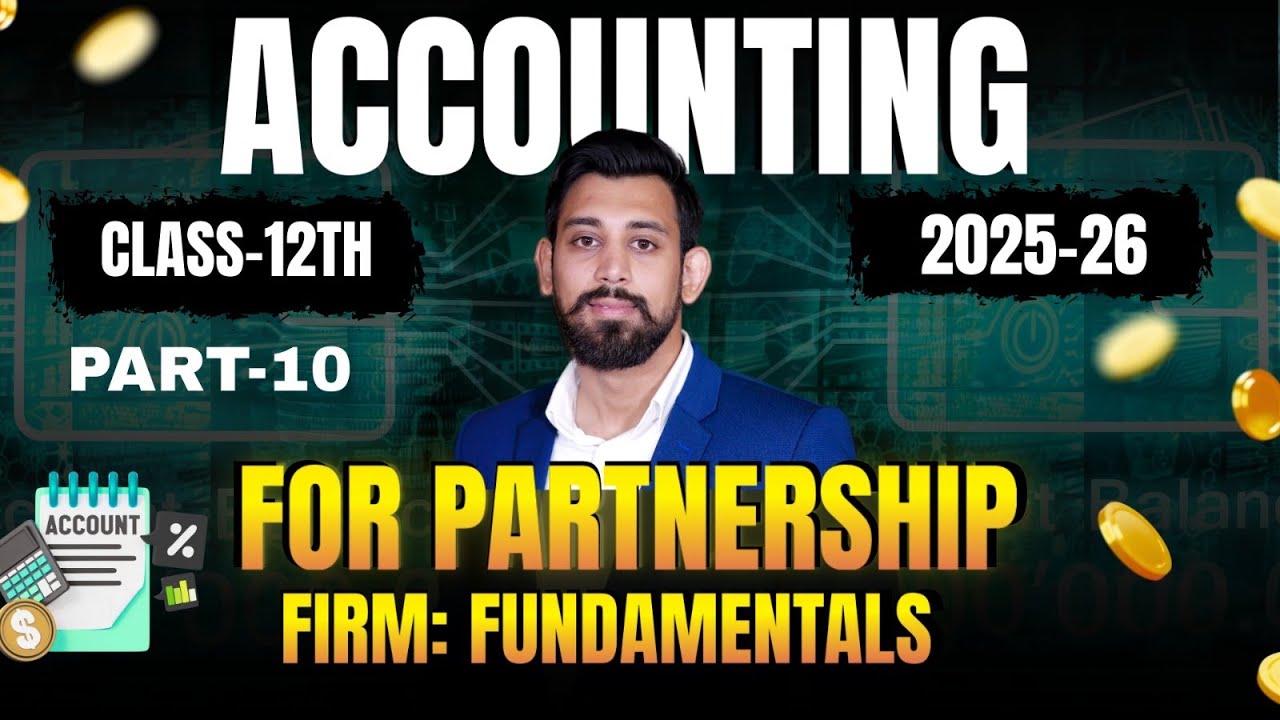 Part 12 Fundamentals of Partnership | Class 12 | Accountancy | Chapter 1 | Part ...