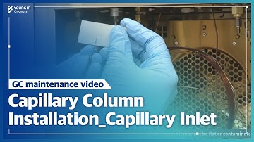 [GC Maintenance] Capillary Column Installation_Capillary Inlet | ChroZen GC