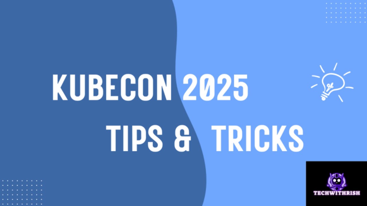 KubeCon + CloudNativeCon 2025 Tips and Tricks. - YouTube