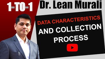 Data Characteristics and Collection Process.(1-TO-1 Session with Dr. Lean Murali)