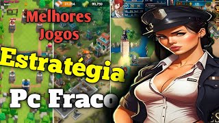 Os Melhores Jogos de ESTRATÉGIA Para Pc Fraco