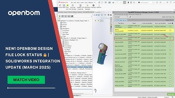 NEW! OpenBOM Design File Lock Status 🔒 | Solidworks Integration Update (March 2025)