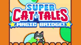 Super Cat Tales: Magic Bridge! Announce Trailer
