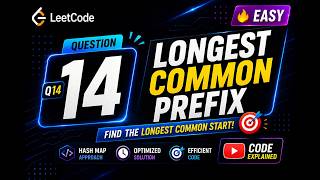 14. Longest Common Prefix | Leetcode Problem Solving Playlist | Easy and Optimized Solution