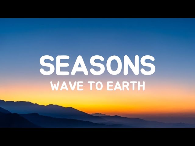 seasons - wave to earth #fyp #lyrics #wavetoearth