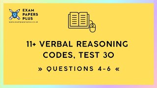 11+ (11 Plus) Exam, Verbal Reasoning: Codes, Test 30, Questions 4-6