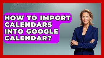 How To Import Calendars Into Google Calendar? - The Time Management Pro