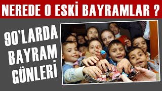 Nerede O Eski Bayramlar Anılarda Kalanlar