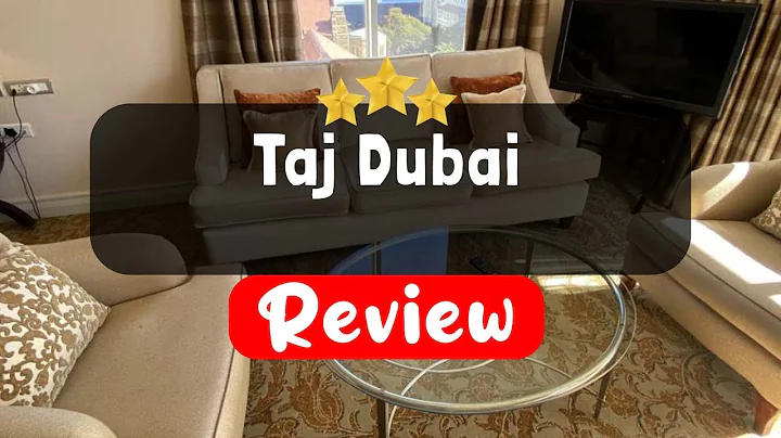 Taj Dubai Review - Is This Hotel Worth It?