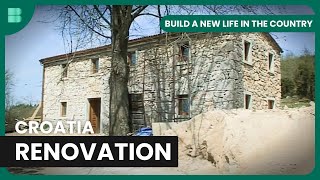 From Ruins to Retreat in Croatia - Build A New Life in the Country - S02 EP8 - Real Estate