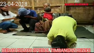Full Episode Special Bedah Rumah Dan timbangan Rezeki ( 23-04-2018)0