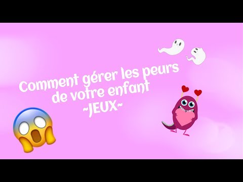 Vidéo: Comment Gérer Les Peurs De Votre Enfant